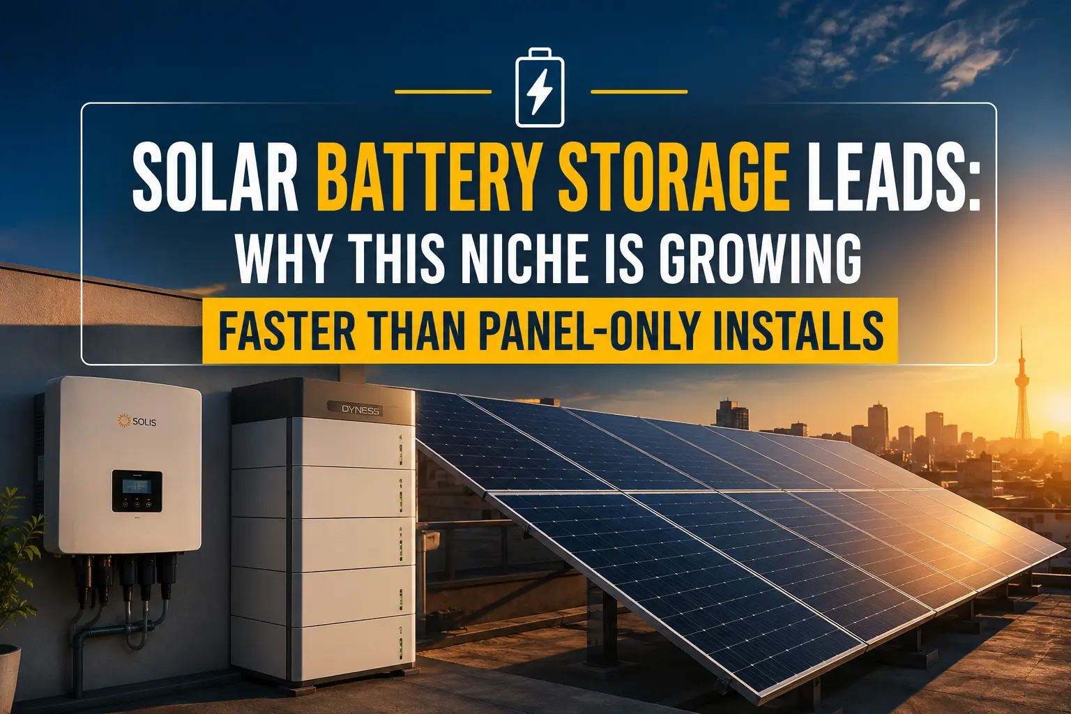 Solar Battery Storage Leads: Why This Niche Is Growing Faster Than Panel-Only Installs